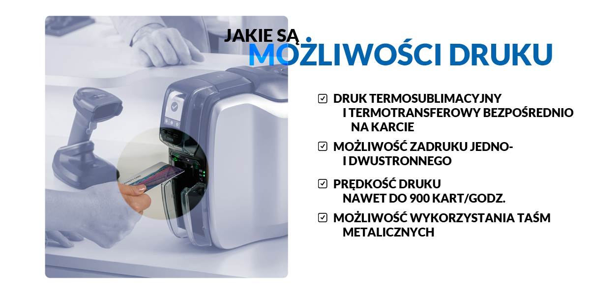 Możliwości druku drukarek kart ZC300